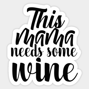 This MAMA needs some WINE Sticker